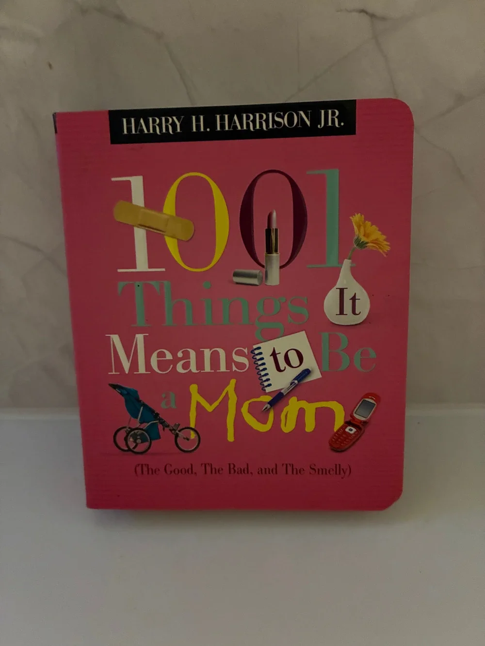 1001 Things It Means To Be A Mom